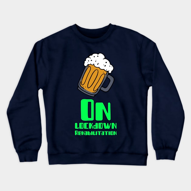 On Lock down Rehabilitation Crewneck Sweatshirt by Bazzar Designs